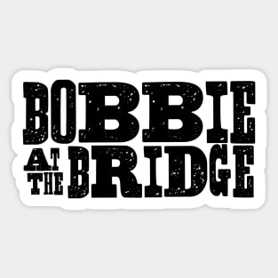 Bobbie at the Bridge Sticker